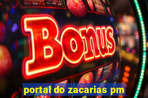 portal do zacarias pm